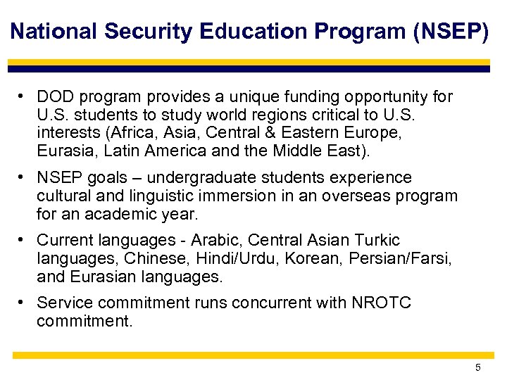 National Security Education Program (NSEP) • DOD program provides a unique funding opportunity for