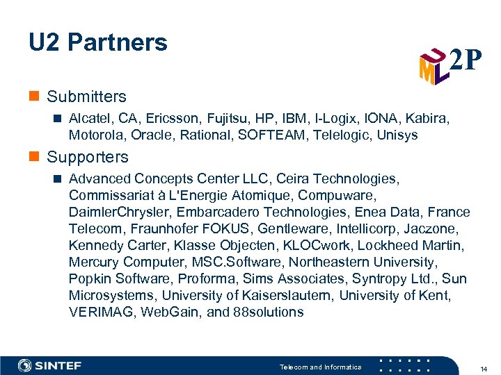 U 2 Partners 2 P n Submitters n Alcatel, CA, Ericsson, Fujitsu, HP, IBM,