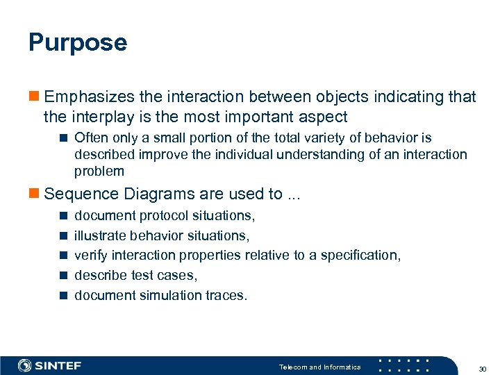 Purpose n Emphasizes the interaction between objects indicating that the interplay is the most