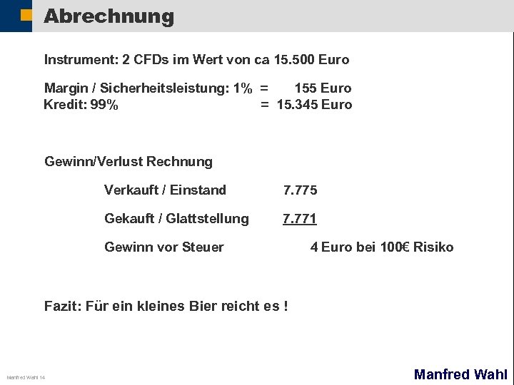 Abrechnung Instrument: 2 CFDs im Wert von ca 15. 500 Euro Margin / Sicherheitsleistung: