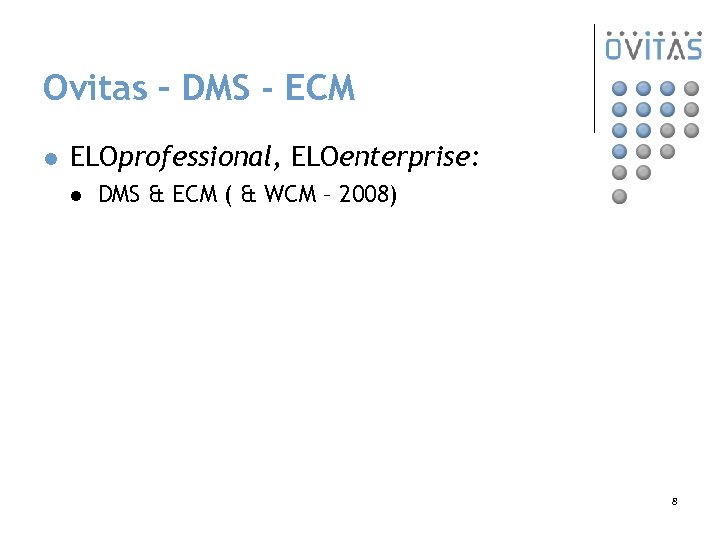 Ovitas – DMS - ECM l ELOprofessional, ELOenterprise: l DMS & ECM ( &