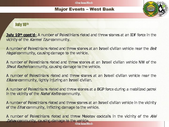 -Unclassified- Major Events – West Bank July 10 th cont’d- A number of Palestinians