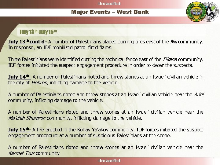 -Unclassified- Major Events – West Bank July 13 th-July 15 th July 13 th