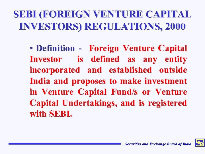 SEBI (FOREIGN VENTURE CAPITAL INVESTORS) REGULATIONS, 2000 • Definition - Foreign Venture Capital Investor