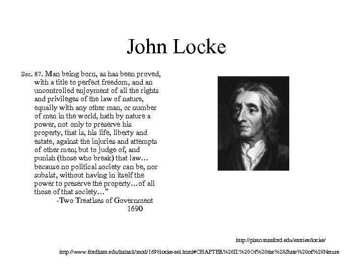 John Locke Sec. 87. Man being born, as has been proved, with a title