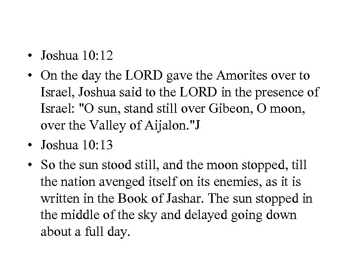  • Joshua 10: 12 • On the day the LORD gave the Amorites