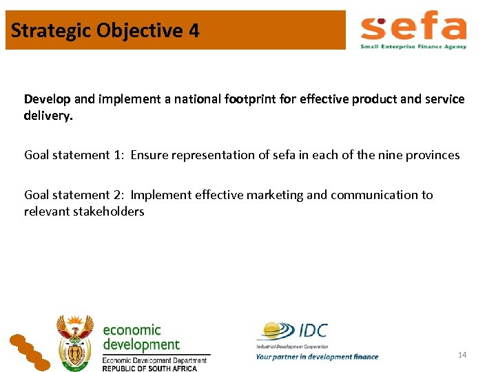 Strategic Objective 4 Develop and implement a national footprint for effective product and service