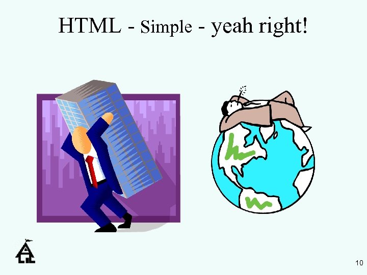 HTML - Simple - yeah right! 10 