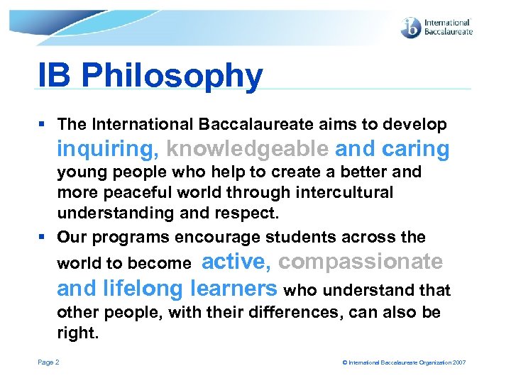 IB Philosophy § The International Baccalaureate aims to develop inquiring, knowledgeable and caring young