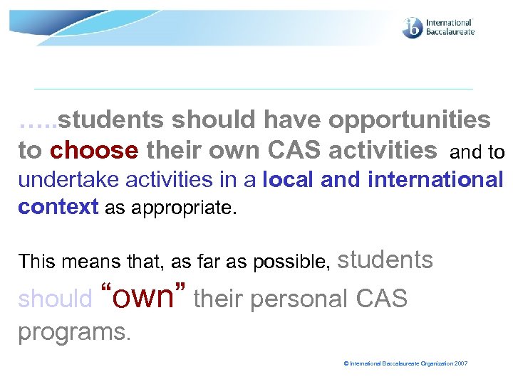 …. . students should have opportunities to choose their own CAS activities and to