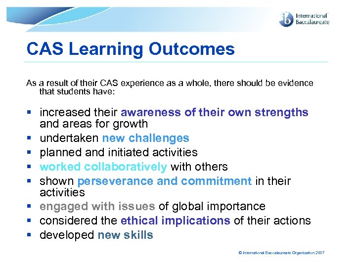 CAS Learning Outcomes As a result of their CAS experience as a whole, there