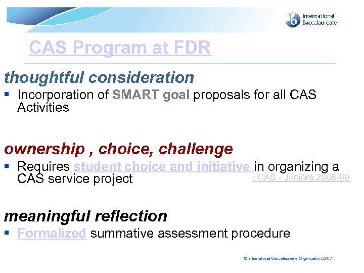 CAS Program at FDR thoughtful consideration § Incorporation of SMART goal proposals for all