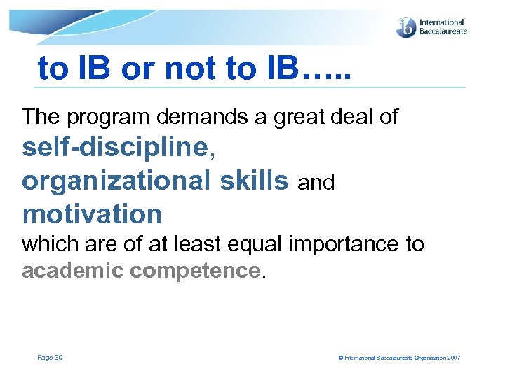 to IB or not to IB…. . The program demands a great deal of