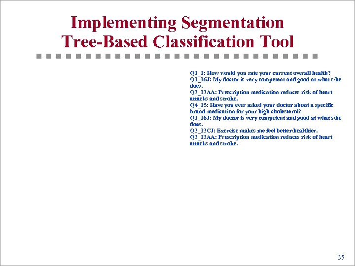 Implementing Segmentation Tree-Based Classification Tool Q 1_1: How would you rate your current overall