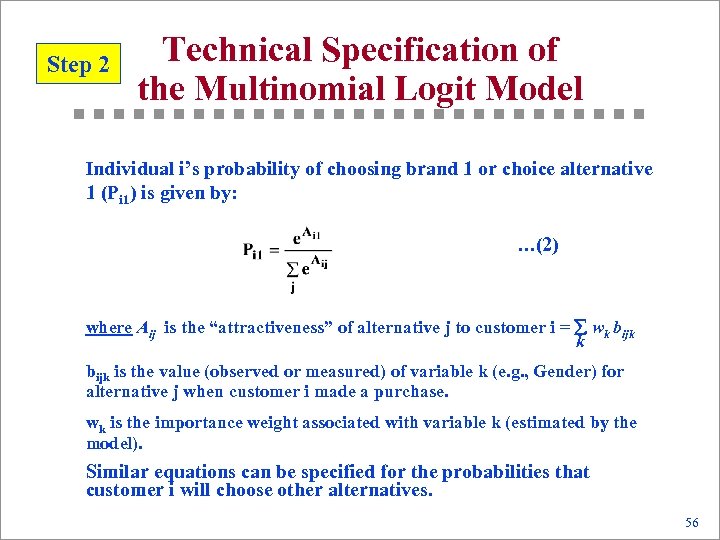 Step 2 Technical Specification of the Multinomial Logit Model Individual i’s probability of choosing