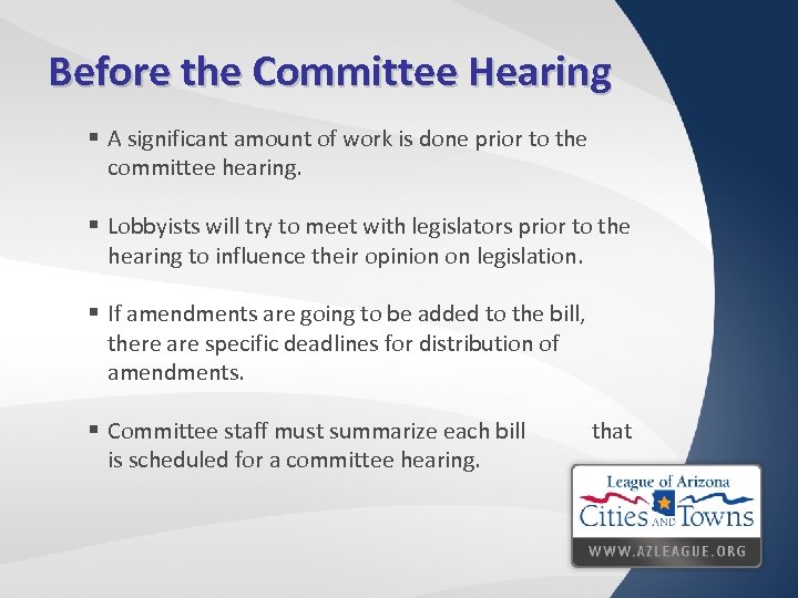 Before the Committee Hearing § A significant amount of work is done prior to