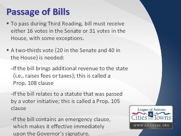 Passage of Bills § To pass during Third Reading, bill must receive either 16