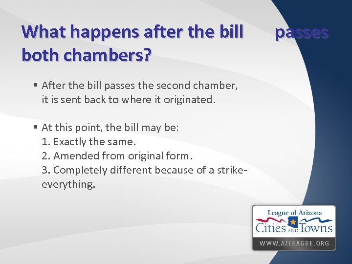 What happens after the bill both chambers? passes § After the bill passes the