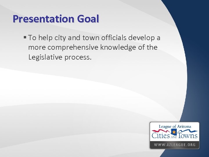 Presentation Goal § To help city and town officials develop a more comprehensive knowledge
