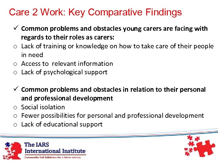 Care 2 Work: Key Comparative Findings ü Common problems and obstacles young carers are