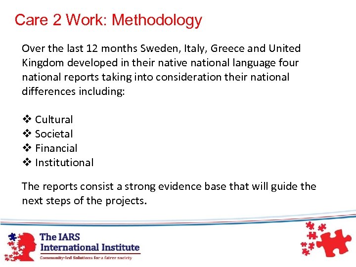 Care 2 Work: Methodology Over the last 12 months Sweden, Italy, Greece and United