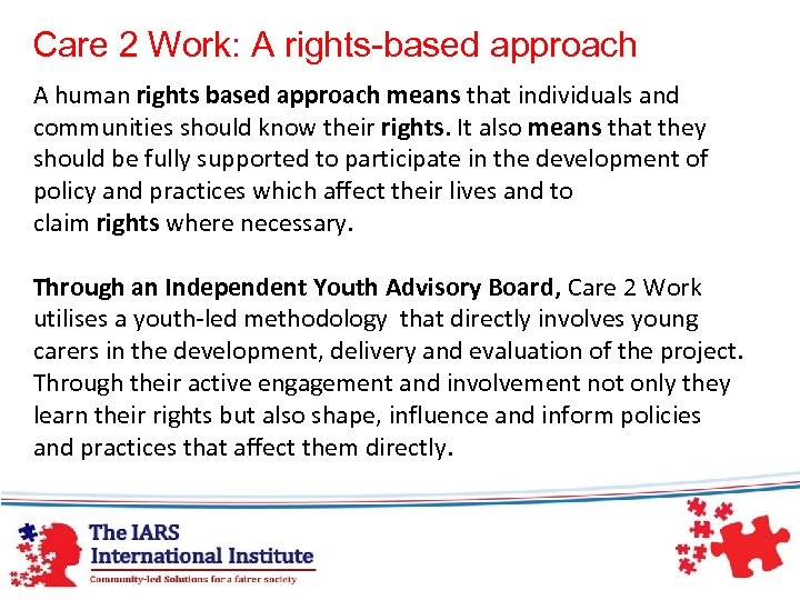 Care 2 Work: A rights-based approach A human rights based approach means that individuals