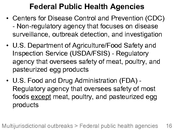 Federal Public Health Agencies • Centers for Disease Control and Prevention (CDC) - Non-regulatory