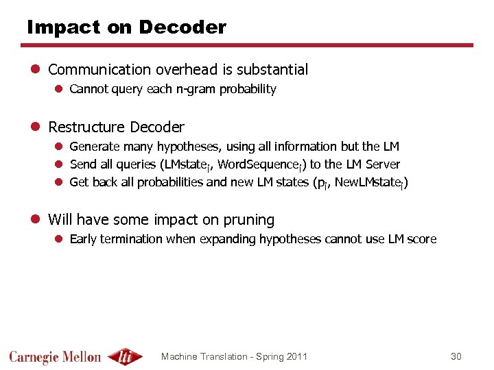 Impact on Decoder l Communication overhead is substantial l Cannot query each n-gram probability