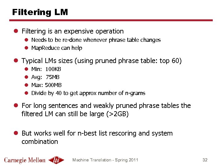 Filtering LM l Filtering is an expensive operation l Needs to be re-done whenever