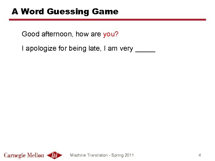 A Word Guessing Game Good afternoon, how are you? I apologize for being late,