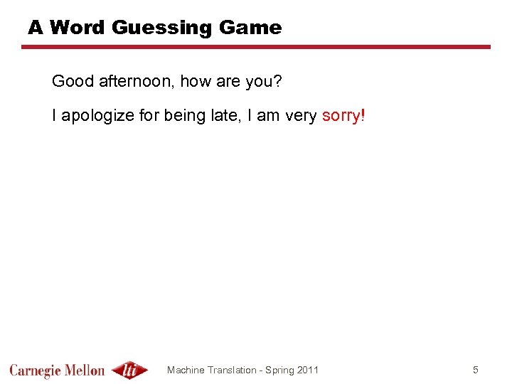 A Word Guessing Game Good afternoon, how are you? I apologize for being late,