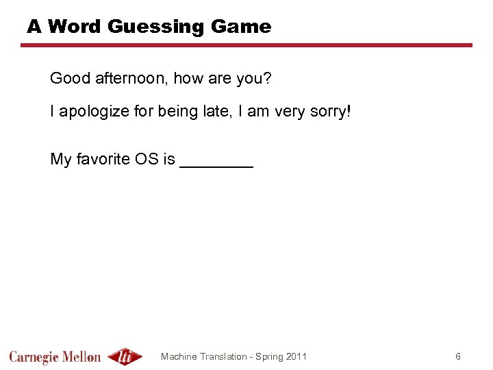 A Word Guessing Game Good afternoon, how are you? I apologize for being late,