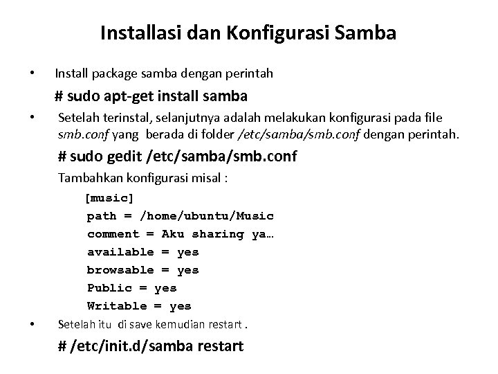 Installasi dan Konfigurasi Samba • Install package samba dengan perintah # sudo apt-get install