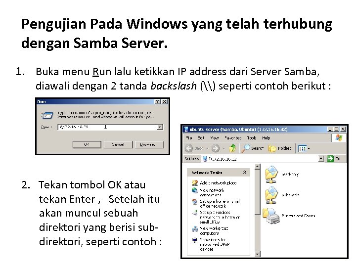 Pengujian Pada Windows yang telah terhubung dengan Samba Server. 1. Buka menu Run lalu