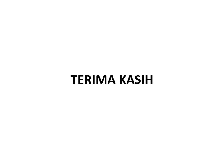 TERIMA KASIH 