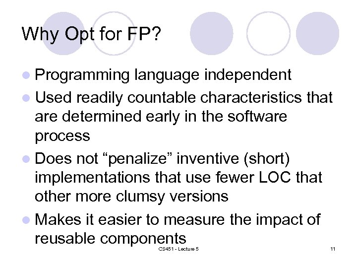Why Opt for FP? l Programming language independent l Used readily countable characteristics that