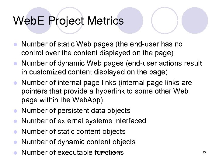 Web. E Project Metrics l l l l Number of static Web pages (the