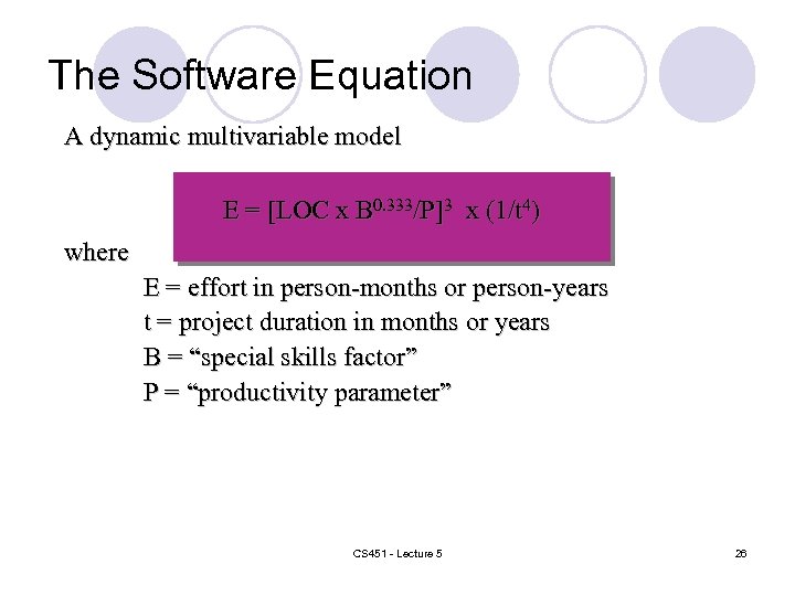 The Software Equation A dynamic multivariable model E = [LOC x B 0. 333/P]3