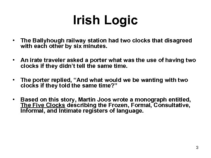Irish Logic • The Ballyhough railway station had two clocks that disagreed with each