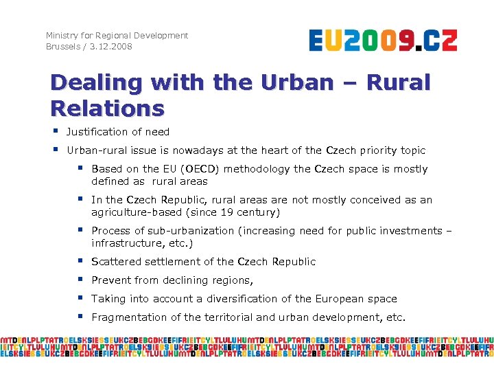 Ministry for Regional Development Brussels / 3. 12. 2008 Dealing with the Urban –