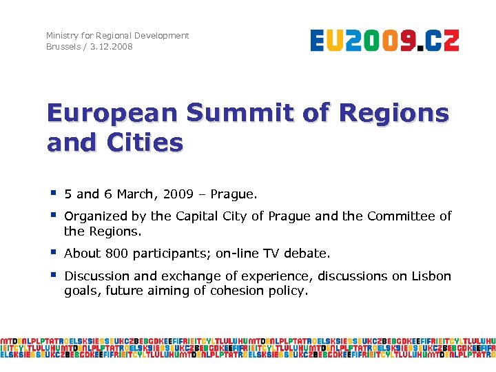 Ministry for Regional Development Brussels / 3. 12. 2008 European Summit of Regions and