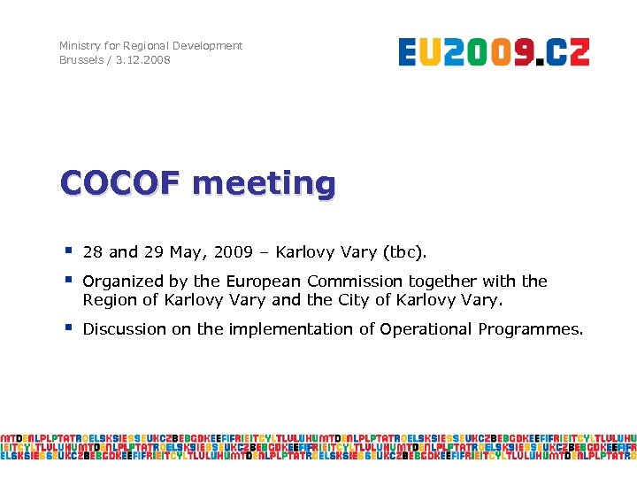 Ministry for Regional Development Brussels / 3. 12. 2008 COCOF meeting § § 28
