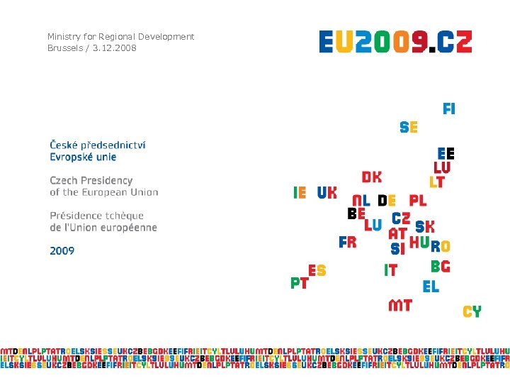 Ministry for Regional Development Brussels / 3. 12. 2008 