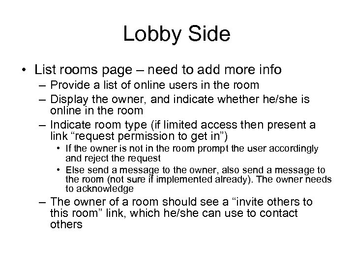 Lobby Side • List rooms page – need to add more info – Provide