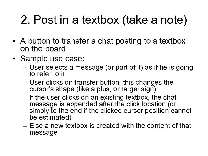 2. Post in a textbox (take a note) • A button to transfer a