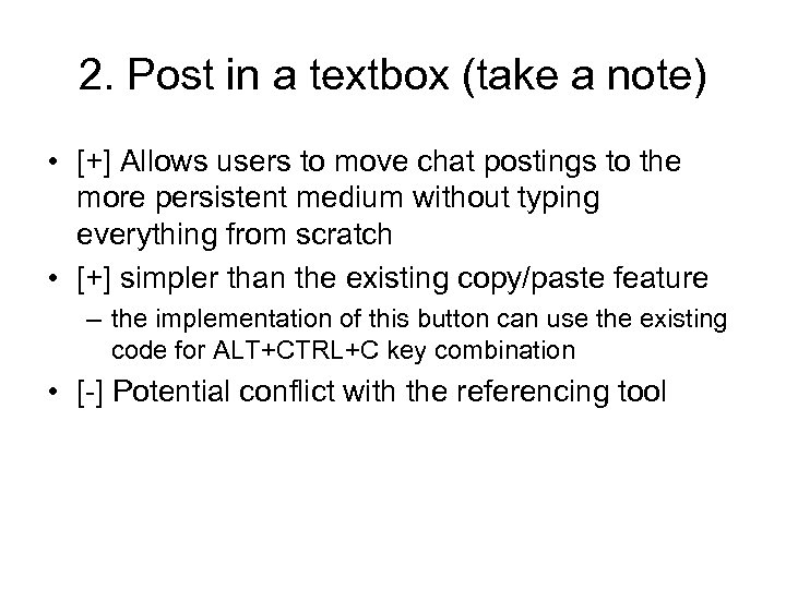 2. Post in a textbox (take a note) • [+] Allows users to move