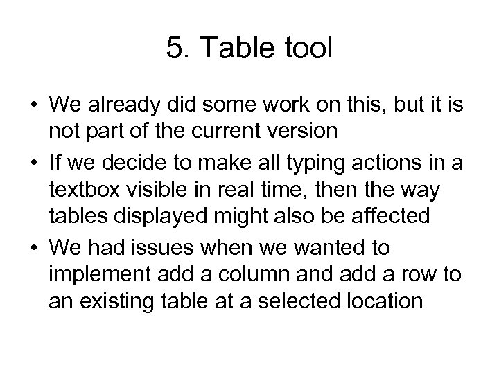 5. Table tool • We already did some work on this, but it is