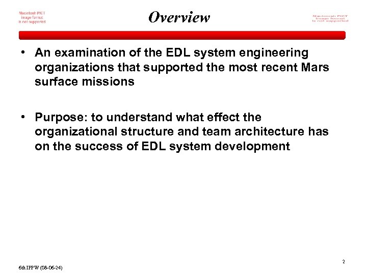 Overview • An examination of the EDL system engineering organizations that supported the most