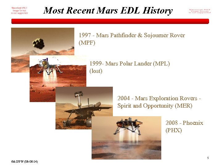 Most Recent Mars EDL History 1997 - Mars Pathfinder & Sojourner Rover (MPF) 1999