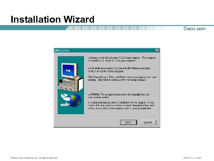 Installation Wizard © 2003, Cisco Systems, Inc. All rights reserved. CSPFA 3. 1— 12